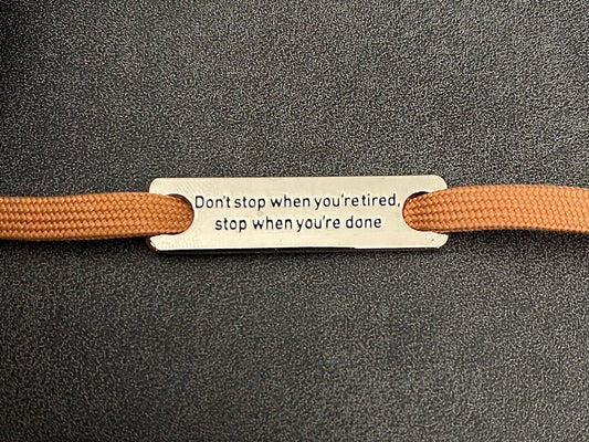 Don't stop when you're tired, stop when you're done